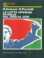 Le lotte operaie in Italia dal 1960 al 1976 di: Grisoni