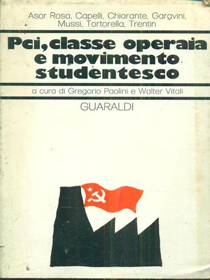 Pci Classe operaia e movimento studentesco - Gregorio Paolini,Walter Vitali - copertina