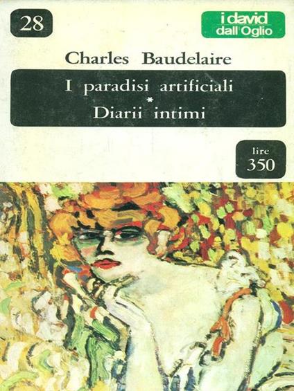 I paradisi artificiali Diari intimi - Charles Baudelaire - copertina