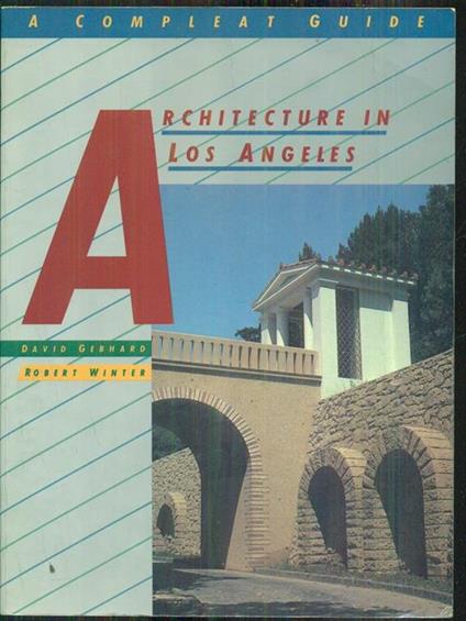 Architecture in Los Angeles a compleat guide - copertina