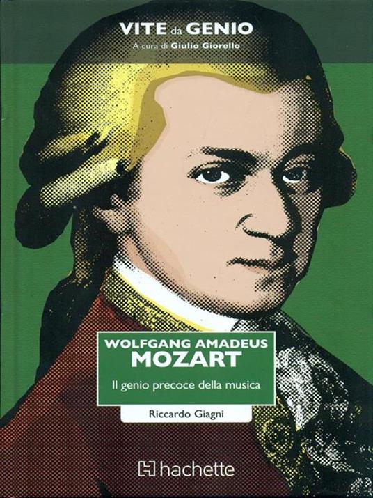 Wolfgang Amadeus Mozart. Il genio precoce della musica - Riccardo Giagni - 5