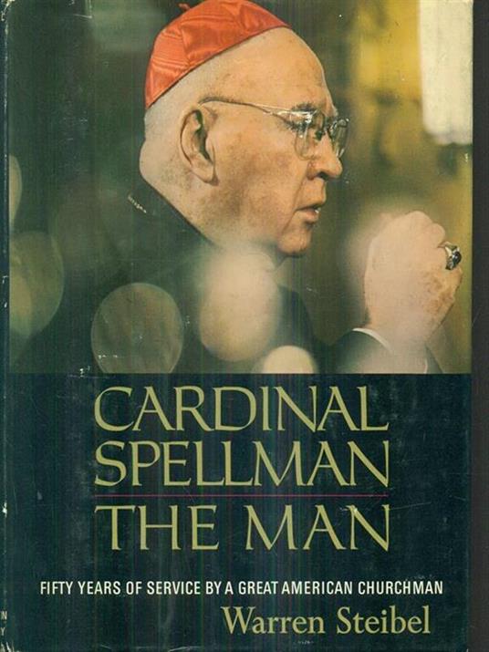 Cardinal Spellman. The man - Warren Steibel - copertina