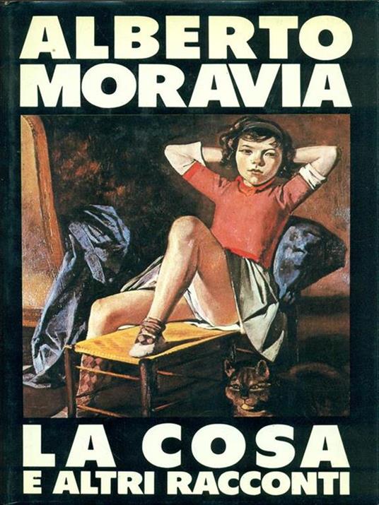 La cosa e altri racconti - Alberto Moravia - 4