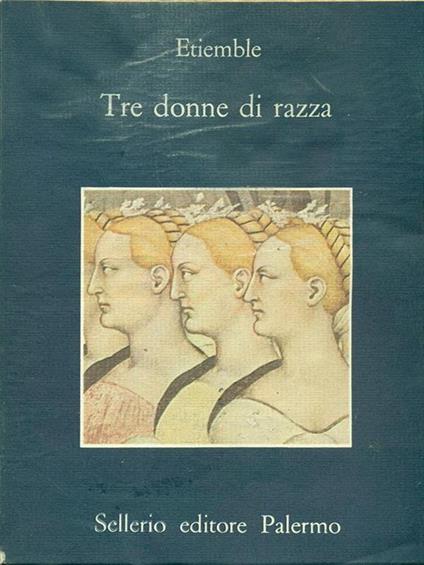 Tre donne di razza - René Etiemble - copertina