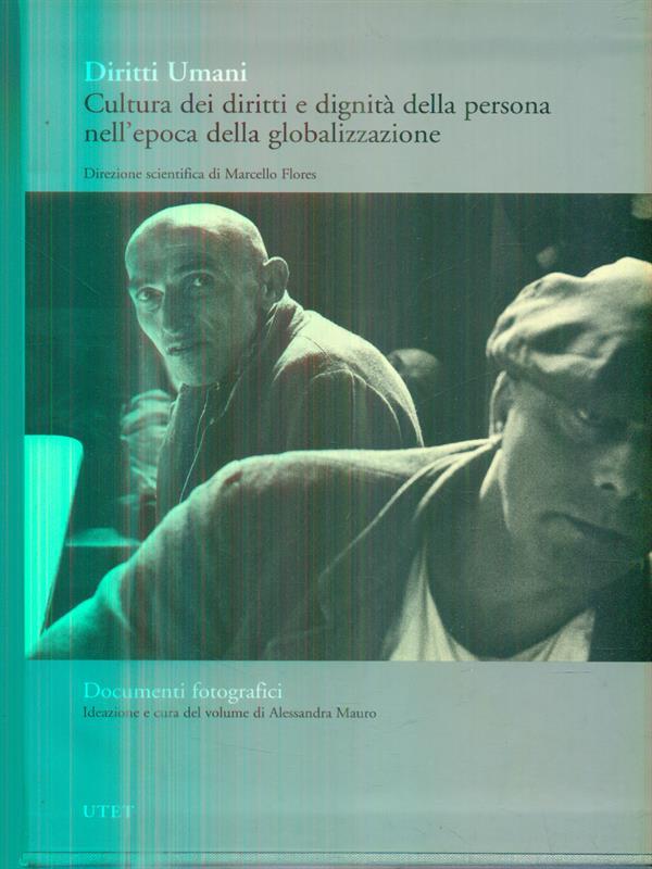 Diritti Umani Cultura dei diritti e dignità della persona nell'epoca della globalizzazione