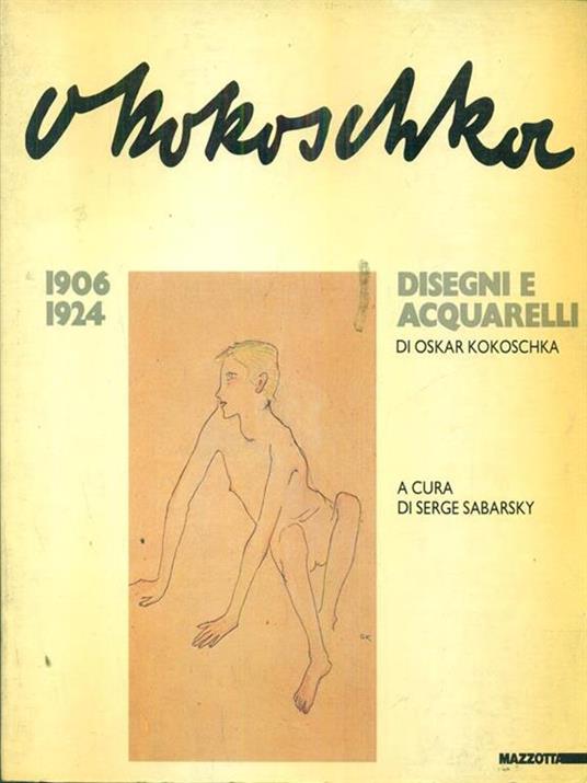 Oskar Kokoschka disegni e acquarelli 1906-1924 - Serge Sabarsky - copertina