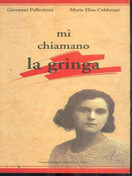 Mi chiamano la gringa - Giovanni Pallavicini,Maria Elisa Calderoni - copertina