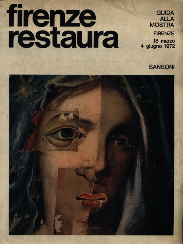 Firenze restaura - guida alla mostra