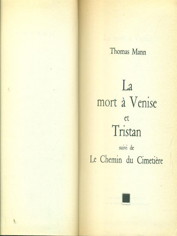 La mort à venise et tristan suivi de Le chemin du Cimitiere