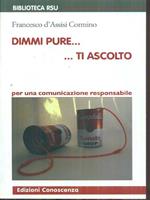 Dimmi pure. Ti ascolto