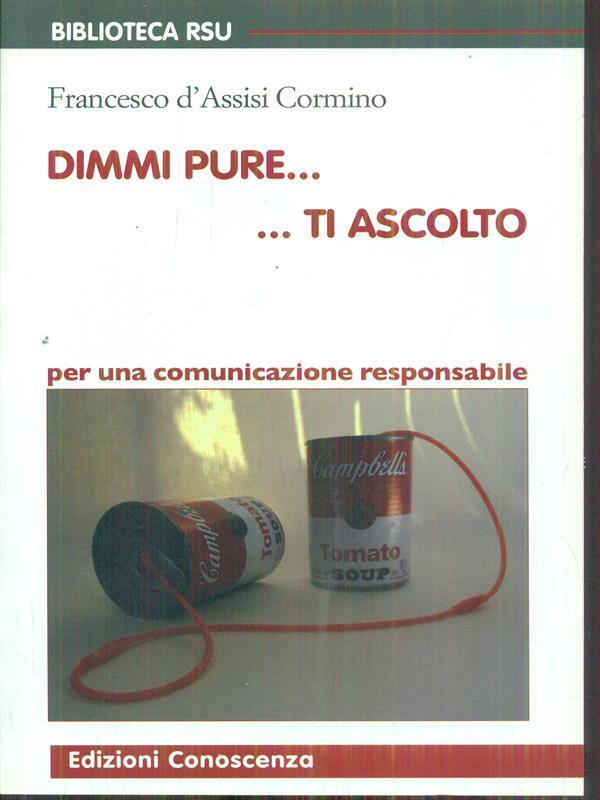 Dimmi pure. Ti ascolto