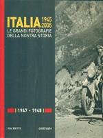 Italia 1945 2005 Le grandi fotografie della nostra storia. 1947/1948