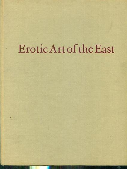 Erotic Art of the East - Philip Rawson - copertina