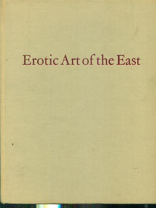 Erotic Art of the East - Philip Rawson - copertina