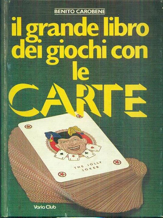 Il grande libro dei giochi con le carte - Benito Carobene - copertina
