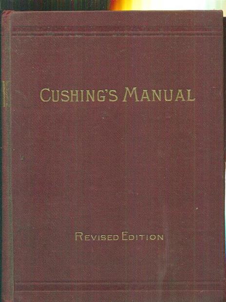 Cushing's Manual. Rules of proceeding and debate - Luther S. Cushing - copertina