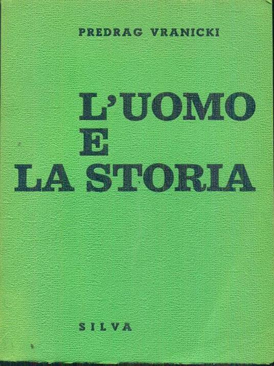 L' uomo e la storia - Predrag Vranicki - copertina