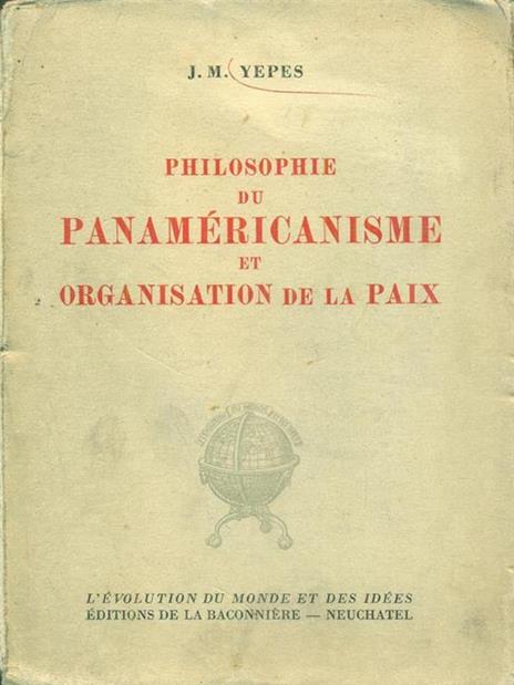 Philosophie du panamericanisme et organisation dela paix - M.J. Yepes - 7