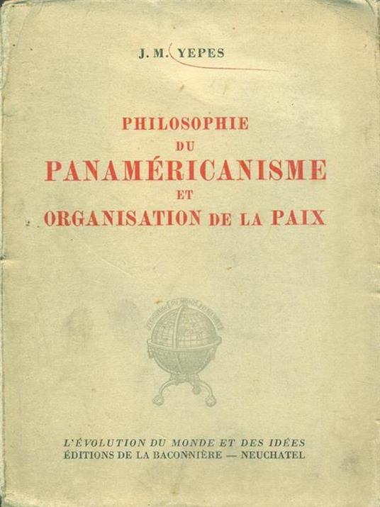 Philosophie du panamericanisme et organisation dela paix - M.J. Yepes - copertina
