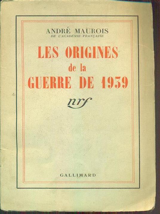 Les origines de la guerre de 1939 - André Maurois - copertina