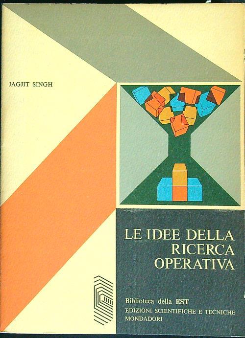 Le idee della ricerca operativa di: Jagjit Singh