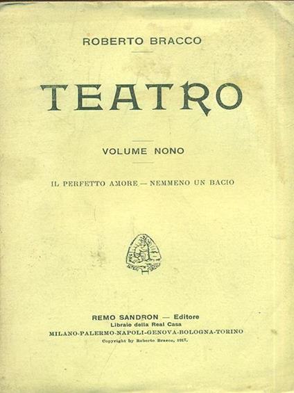 Teatro. Vol. IX Il perfetto amore. Nemmeno un bacio - Roberto Bracco - copertina