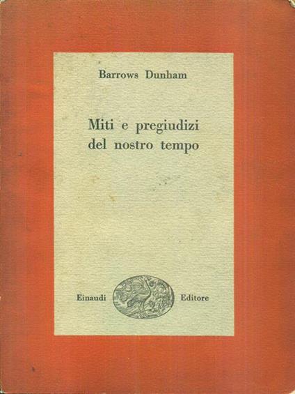 Miti e pregiudizi del nostro tempo - Barrows Dunham - copertina