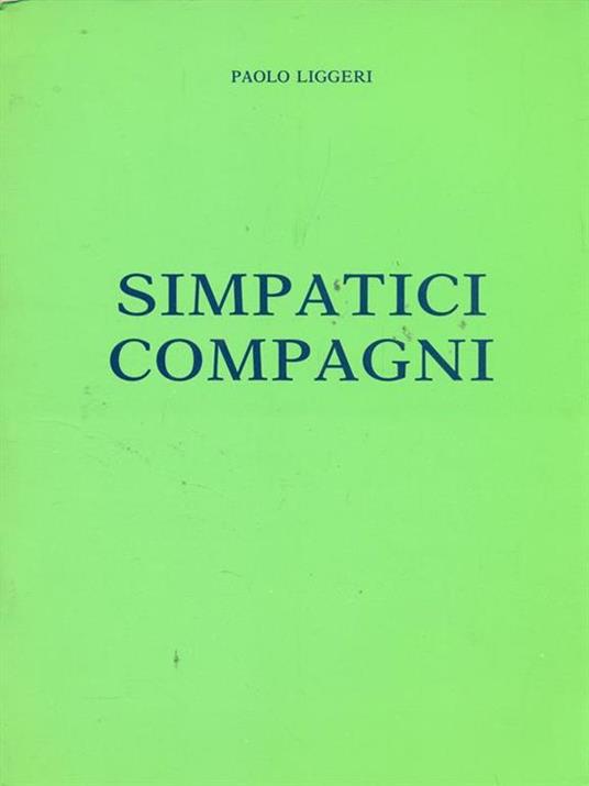 Simpatici compagni - Paolo Liggeri - copertina