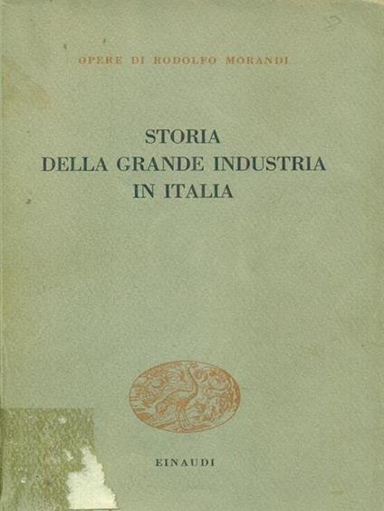 Storia della grande industria in Italia - Rodolfo Morandi - copertina