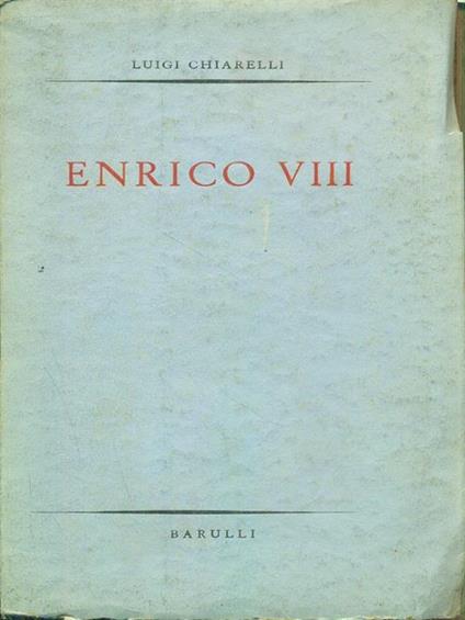 Enrico VIII - Luigi Chiarelli - copertina