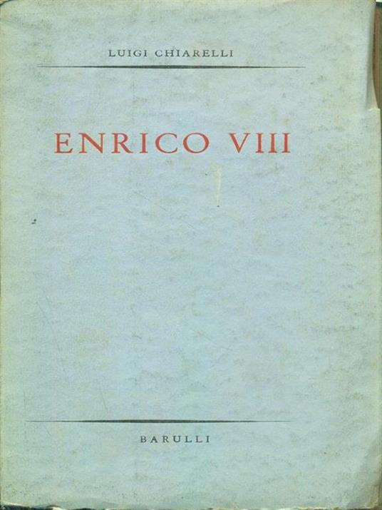 Enrico VIII - Luigi Chiarelli - copertina