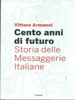 Cento anni di futuro. Storia delle Messaggerie Italiane