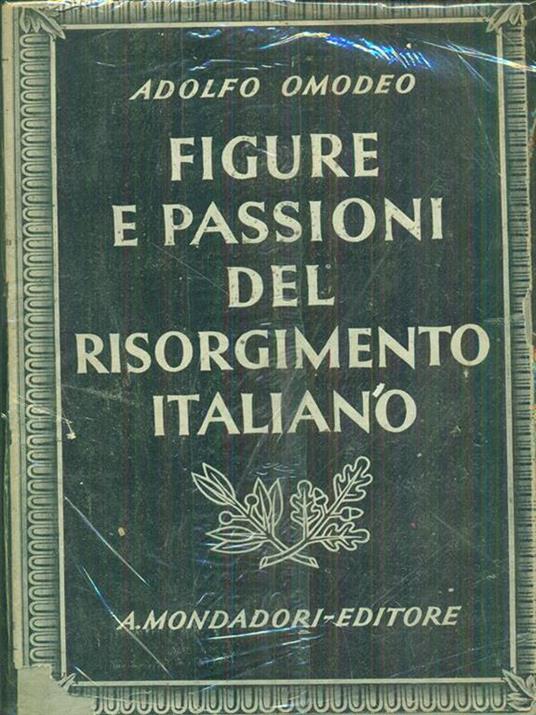 Figure e passioni del Risorgimento italiano - Adolfo Omodeo - 8