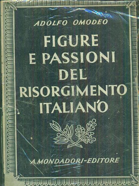 Figure e passioni del Risorgimento italiano - Adolfo Omodeo - 7