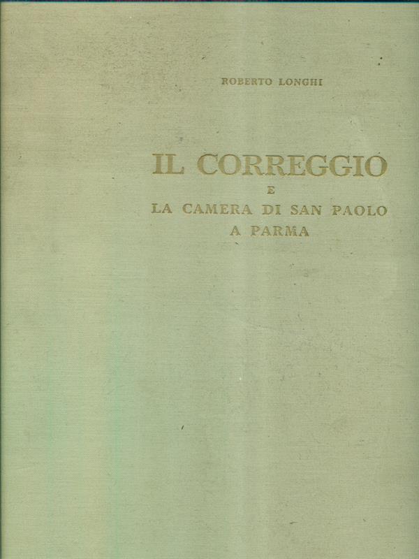 Il correggio e la camera di san paolo a Parma