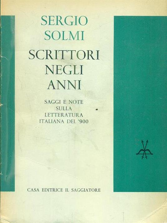Scrittori negli anni - Sergio Solmi - 3