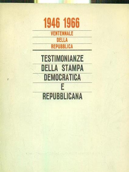 1946 1966 testimonianze della stampa democratica e repubblicana - copertina