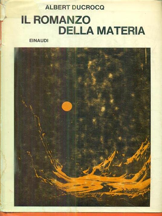 Il romanzo della materia - Albert Ducrocq - copertina