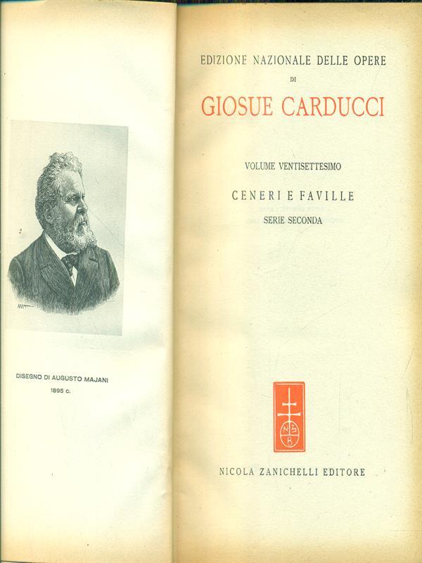 Edizione nazionale delle opere di giosue carducci ceneri e faville serie seconda