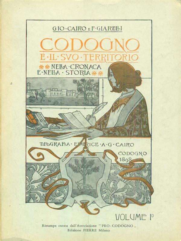 Codogno E Il Suo Territorio Nella Cronaca E Nella Storia Vol. I