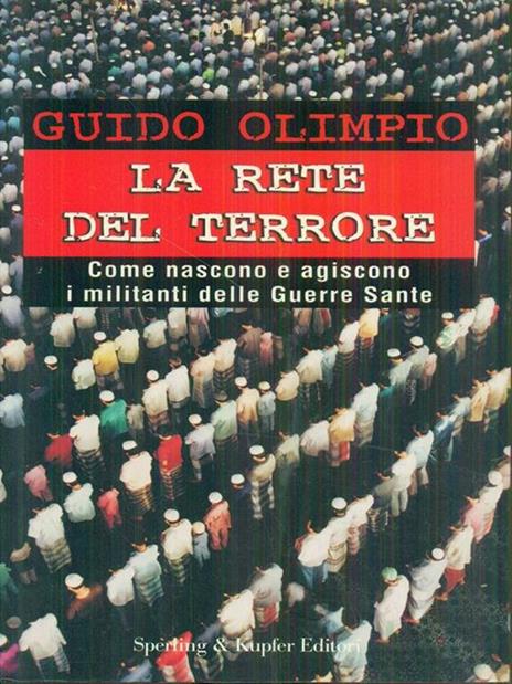 La rete del terrore. Come nascono e agiscono i militanti delle Guerre Sante - Guido Olimpio - 6