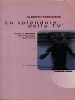 Lo splendore della Tv. Origini e destino del linguaggio audiovisivo