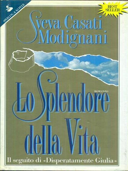 Lo splendore della vita - Sveva Casati Modignani - copertina