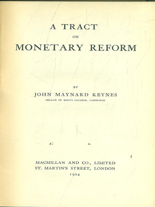 A tract on Monetary Reform