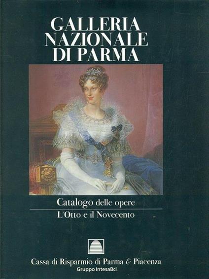 Galleria Nazionale di Parma. Catalogo delle opere. L'Otto e il Novecento - copertina
