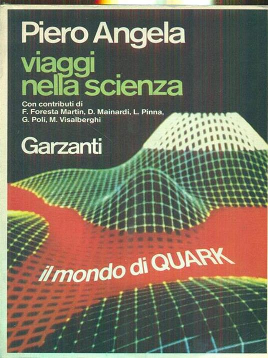 Viaggi nella scienza. Il mondo di Quark - Piero Angela - 3