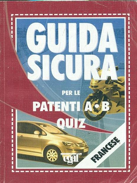 Guida Sicura per le patenti A-BQuiz. Francese - copertina