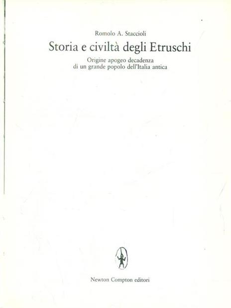Storia E Civiltà Degli Etruschi. Origine Apogeo Decadenza Di Un Grande Popolo Dell'Italia Antica - Romolo A. Staccioli - copertina