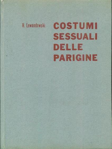 Costumi sessuali delle parigine - Lewandowski H. - copertina