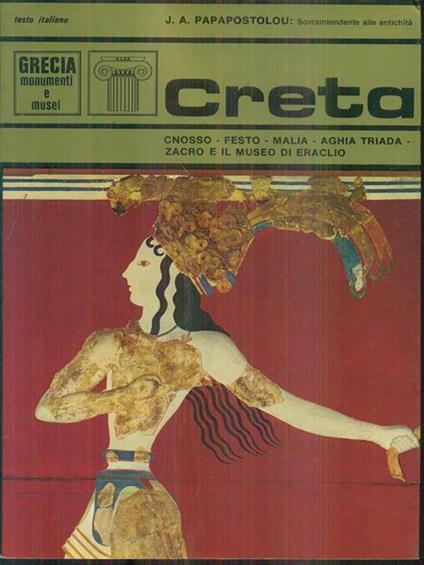 Creta. Cnosso. Festo. Malia. aghia Trada. Zacro e il museo di Eraclio - copertina